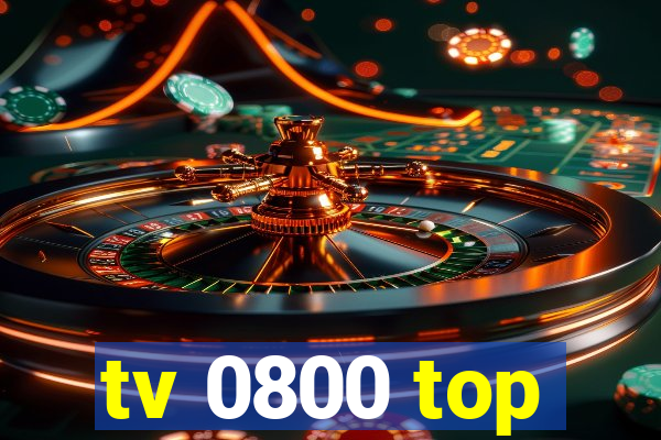 tv 0800 top